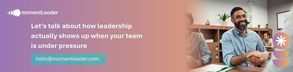 momentLeader bradnded graphic with text "Let’s talk about how leadership actually shows up when your team is under pressure"
